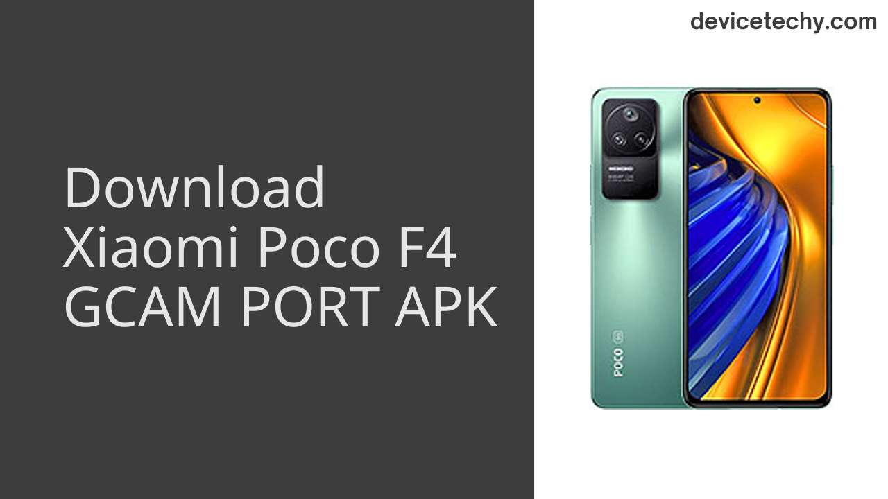 Xiaomi Poco F4 GCAM PORT APK Download