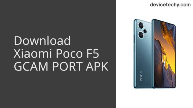 Download Xiaomi Poco F5 GCAM Port APK