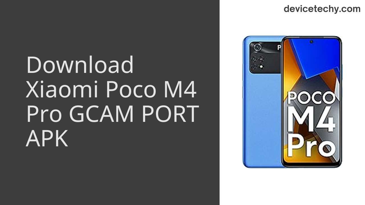 Xiaomi Poco M4 Pro GCAM PORT APK Download