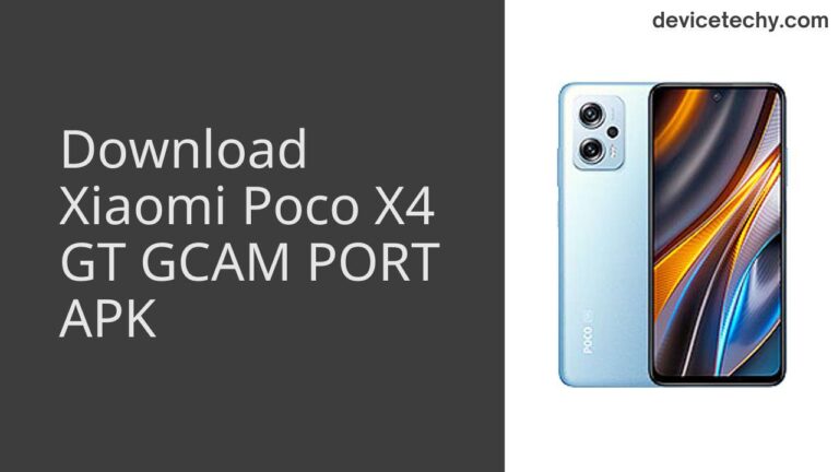 Download Xiaomi Poco X4 GT GCAM Port APK