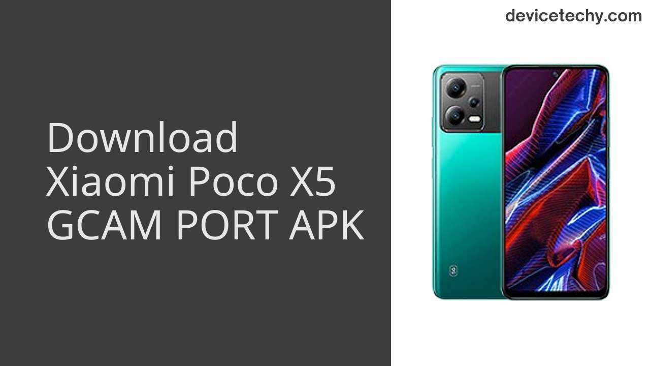 Xiaomi Poco X5 GCAM PORT APK Download