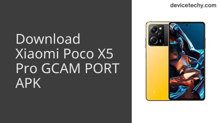 Download Xiaomi Poco X5 Pro GCAM Port APK