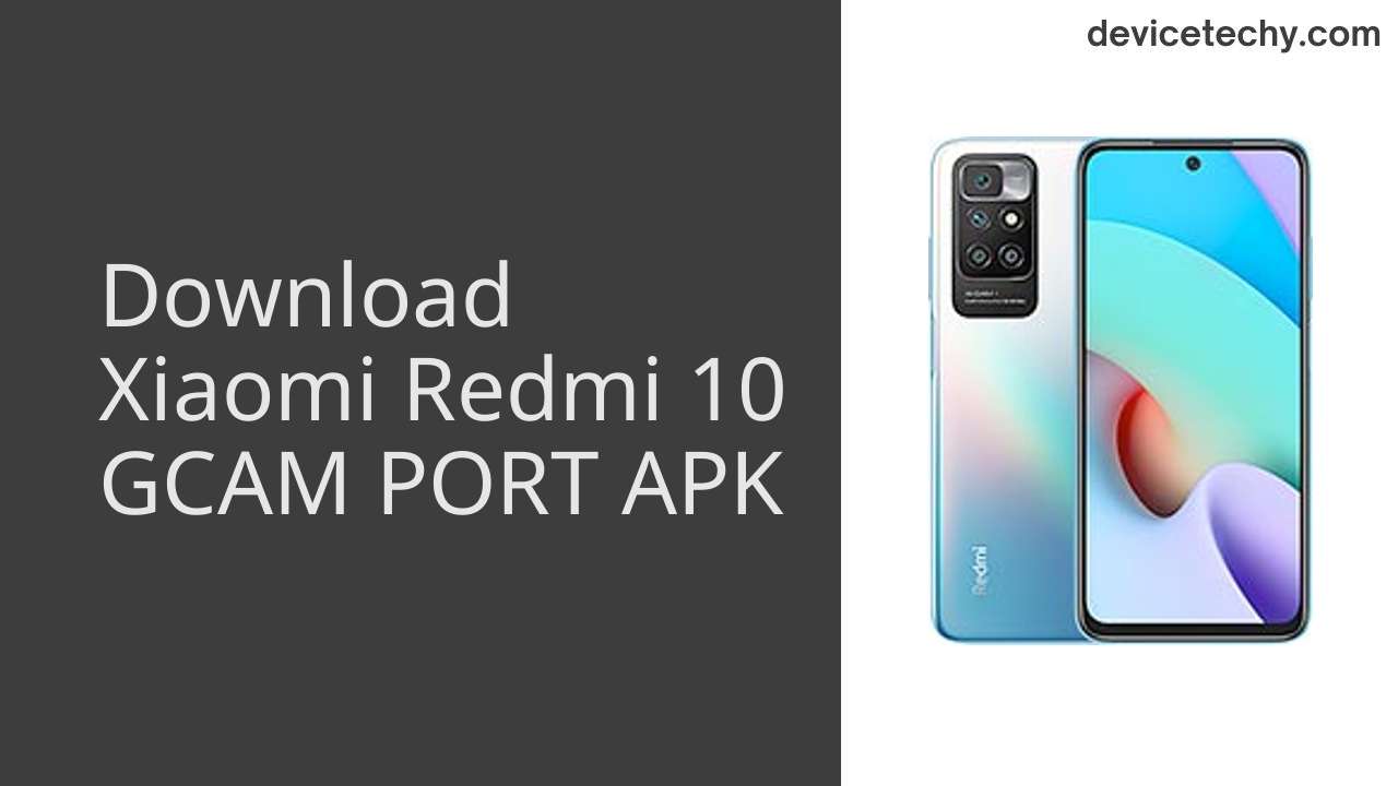 Xiaomi Redmi 10 GCAM PORT APK Download
