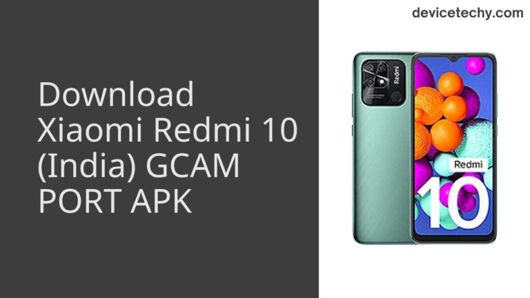 Download Xiaomi Redmi 10 (India) GCAM Port APK