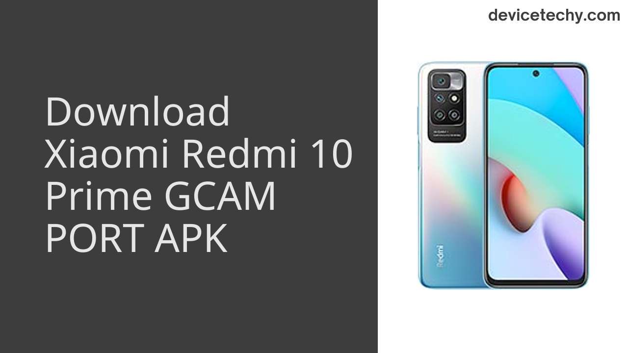 Xiaomi Redmi 10 Prime GCAM PORT APK Download