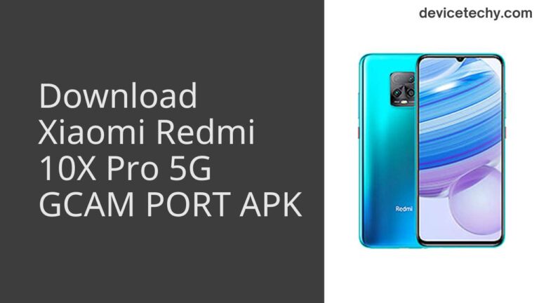 Download Xiaomi Redmi 10X Pro 5G GCAM Port APK