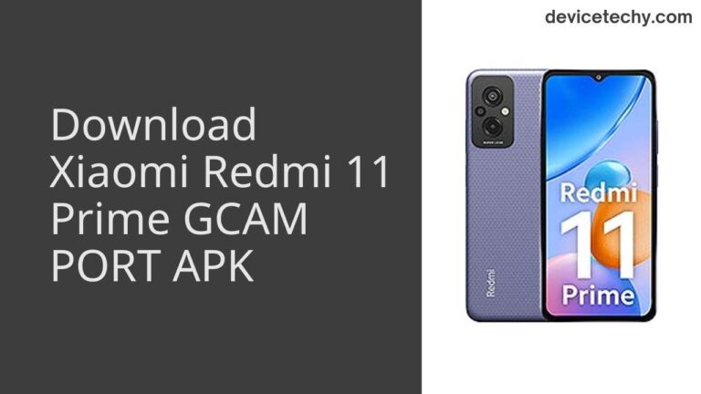 Download Xiaomi Redmi 11 Prime GCAM Port APK