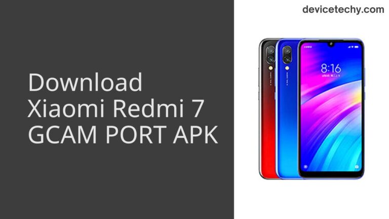 Download Xiaomi Redmi 7 GCAM Port APK