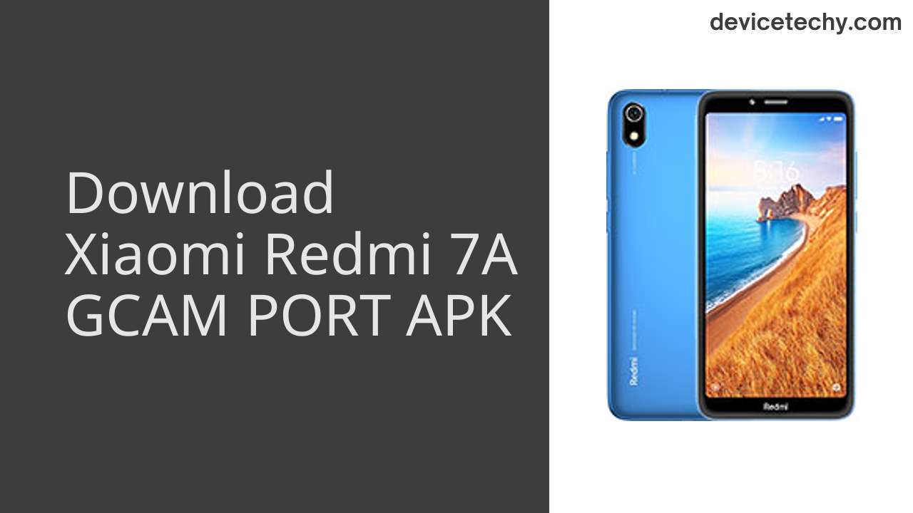 Xiaomi Redmi 7A GCAM PORT APK Download