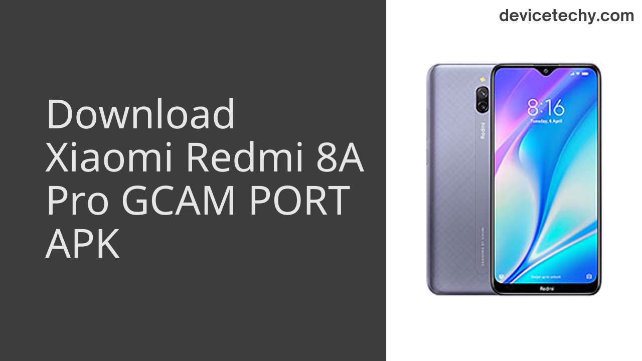 Xiaomi Redmi 8A Pro GCAM PORT APK Download