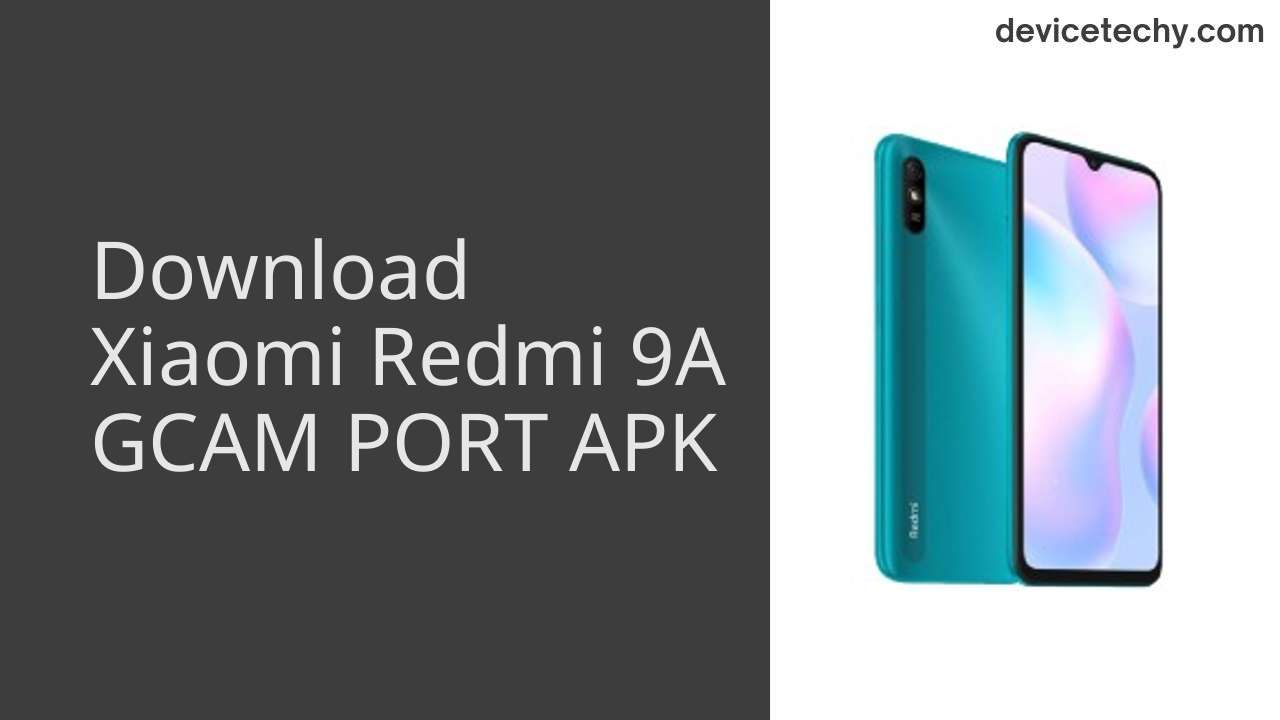 Xiaomi Redmi 9A GCAM PORT APK Download