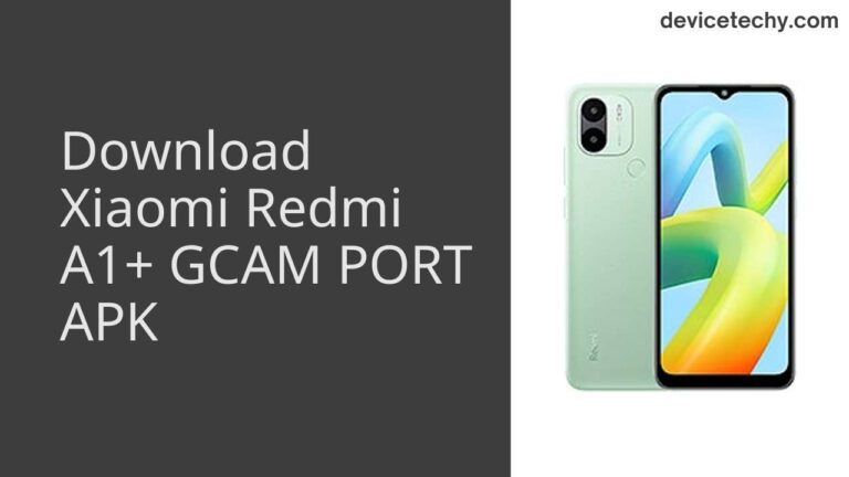 Download Xiaomi Redmi A1+ GCAM Port APK