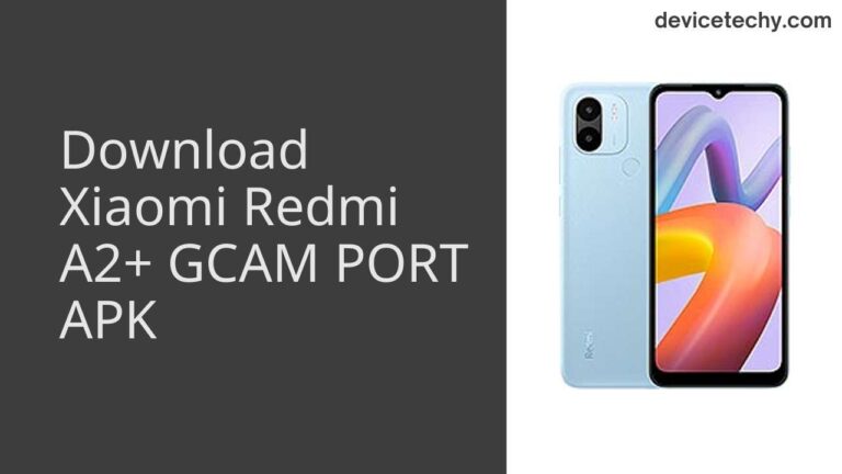 Download Xiaomi Redmi A2+ GCAM Port APK