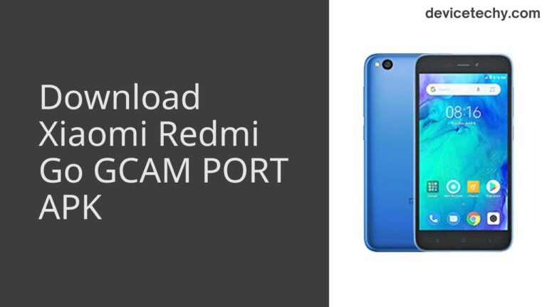 Download Xiaomi Redmi Go GCAM Port APK