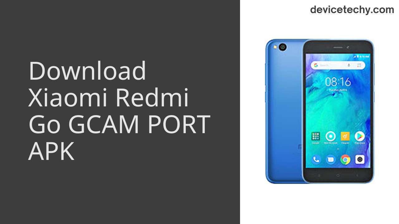 Xiaomi Redmi Go GCAM PORT APK Download