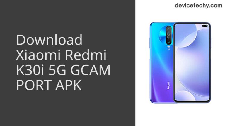 Download Xiaomi Redmi K30i 5G GCAM Port APK