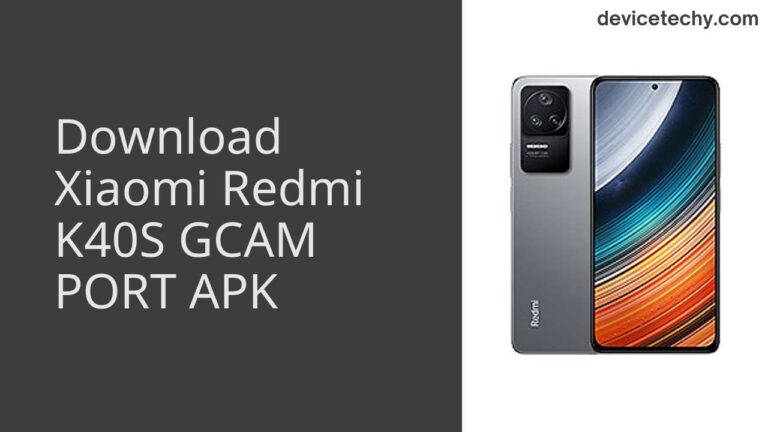 Download Xiaomi Redmi K40S GCAM Port APK