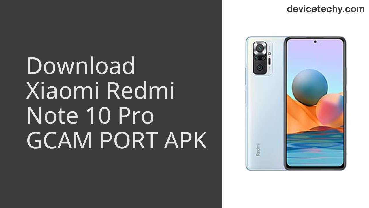 Xiaomi Redmi Note 10 Pro GCAM PORT APK Download