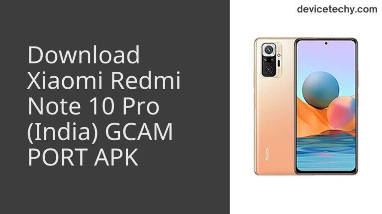 Download Xiaomi Redmi Note 10 Pro (India) GCAM Port APK