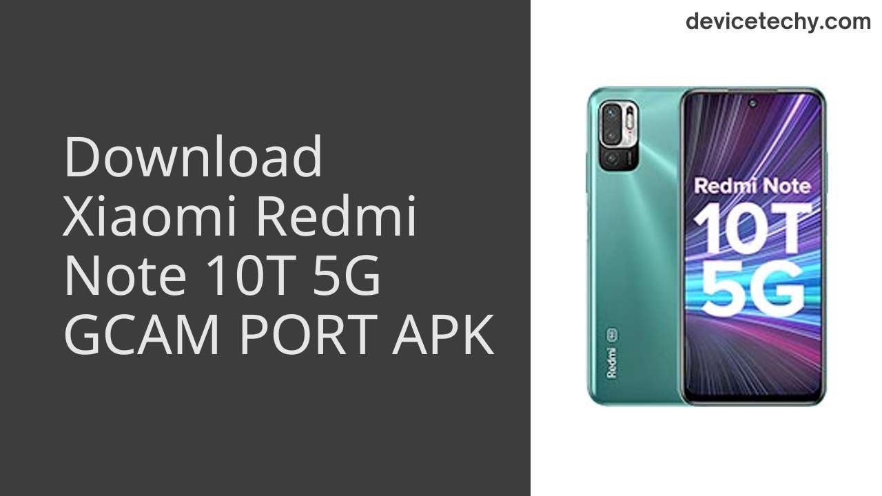 Xiaomi Redmi Note 10T 5G GCAM PORT APK Download