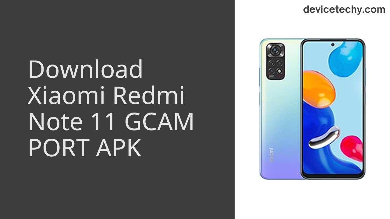 Xiaomi Redmi Note 11 GCAM PORT APK Download