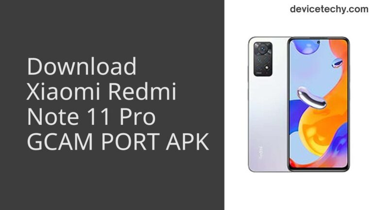 Download Xiaomi Redmi Note 11 Pro GCAM Port APK