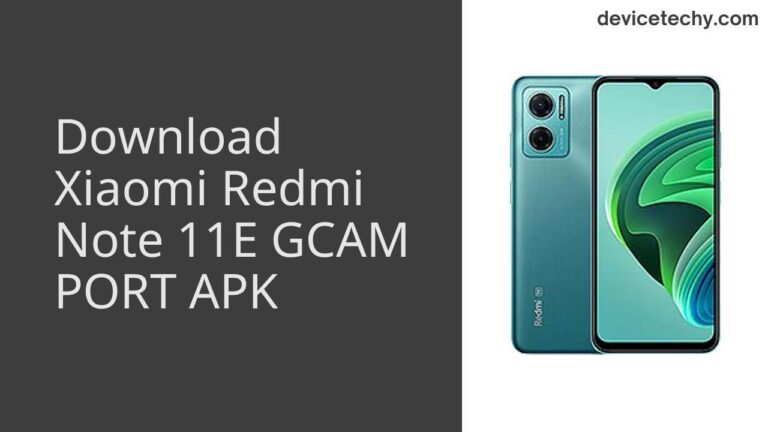 Download Xiaomi Redmi Note 11E GCAM Port APK