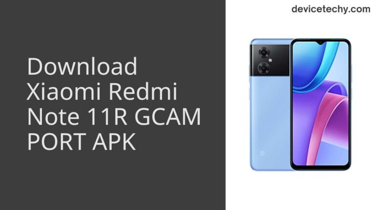 Download Xiaomi Redmi Note 11R GCAM Port APK