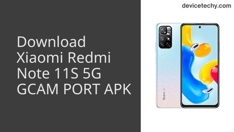 Download Xiaomi Redmi Note 11S 5G GCAM Port APK