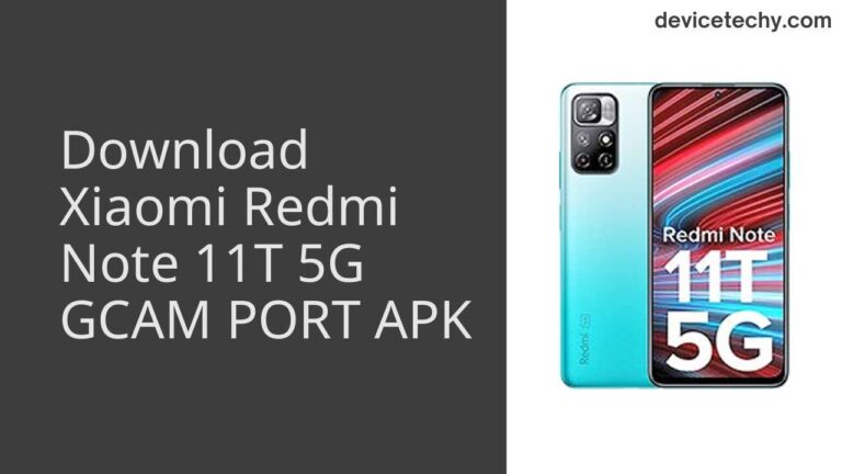 Download Xiaomi Redmi Note 11T 5G GCAM Port APK