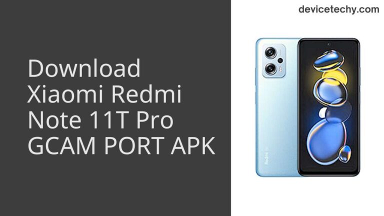 Download Xiaomi Redmi Note 11T Pro GCAM Port APK