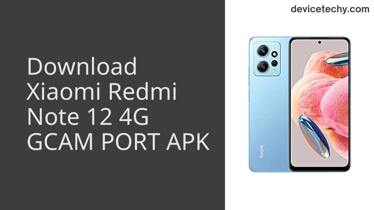 Xiaomi Redmi Note 12 4G GCAM PORT APK Download