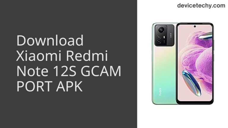 Download Xiaomi Redmi Note 12S GCAM Port APK