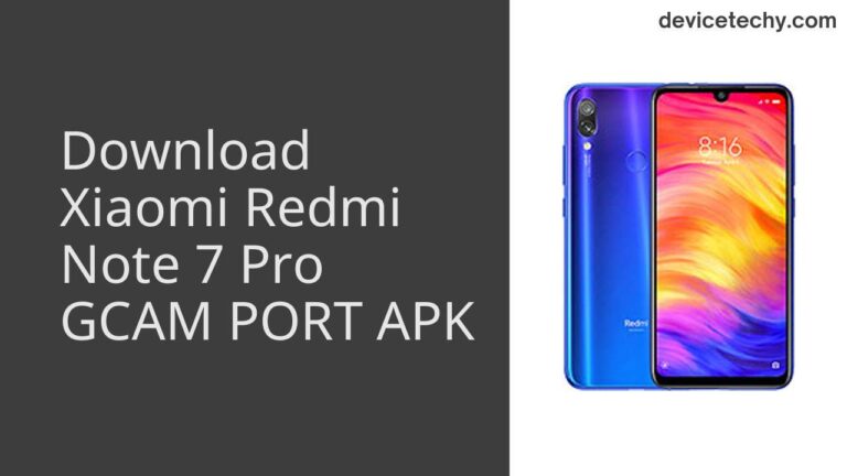 Download Xiaomi Redmi Note 7 Pro GCAM Port APK