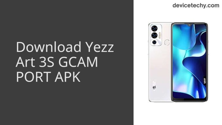 Download Yezz Art 3S GCAM Port APK