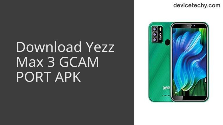 Download Yezz Max 3 GCAM Port APK