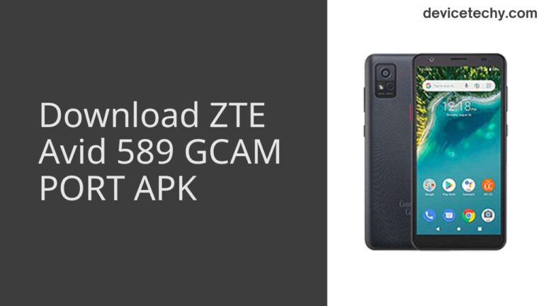 Download ZTE Avid 589 GCAM Port APK