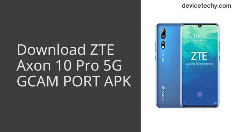 Download ZTE Axon 10 Pro 5G GCAM Port APK