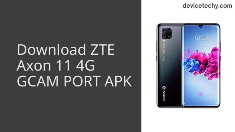 Download ZTE Axon 11 4G GCAM Port APK