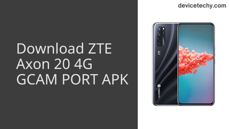 Download ZTE Axon 20 4G GCAM Port APK