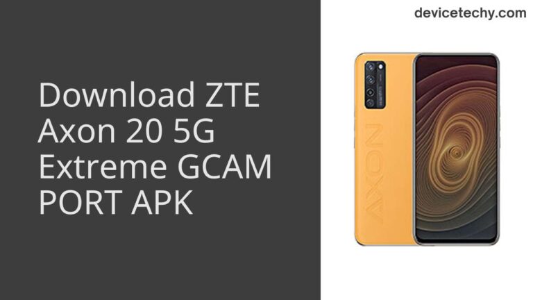 Download ZTE Axon 20 5G Extreme GCAM Port APK