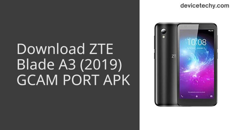 Download ZTE Blade A3 (2019) GCAM Port APK