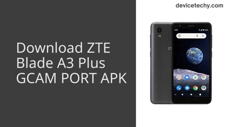 Download ZTE Blade A3 Plus GCAM Port APK