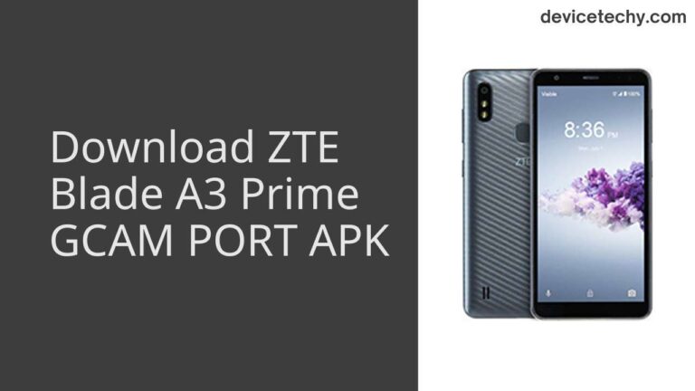 Download ZTE Blade A3 Prime GCAM Port APK