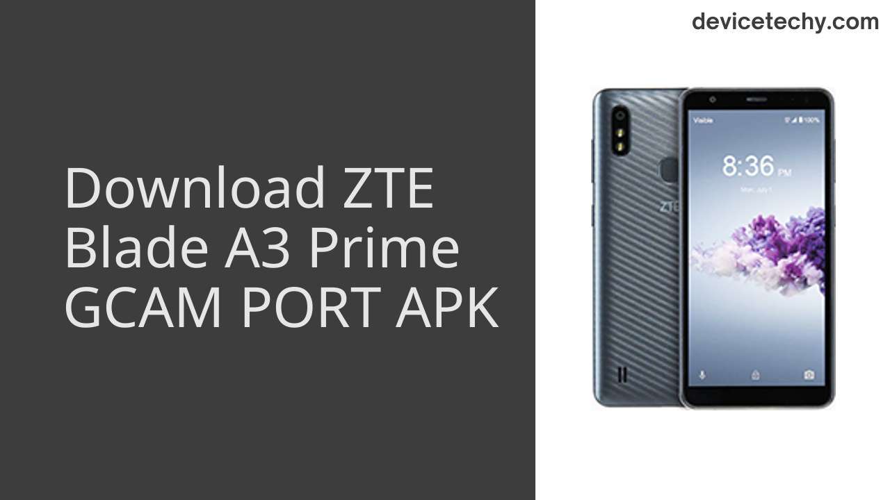 ZTE Blade A3 Prime GCAM PORT APK Download