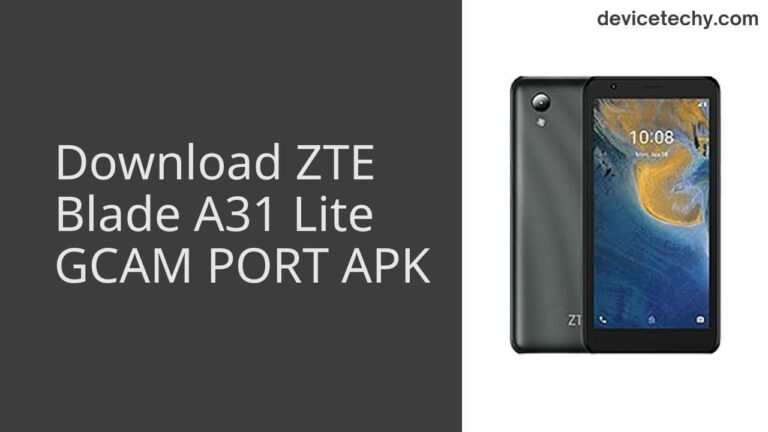 Download ZTE Blade A31 Lite GCAM Port APK