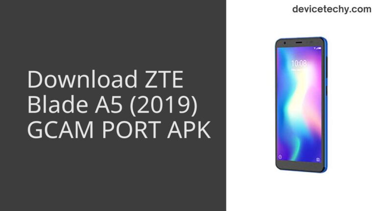 Download ZTE Blade A5 (2019) GCAM Port APK