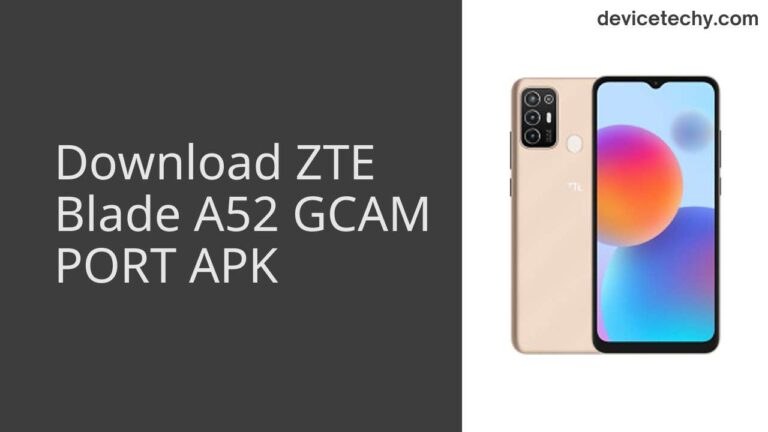 Download ZTE Blade A52 GCAM Port APK