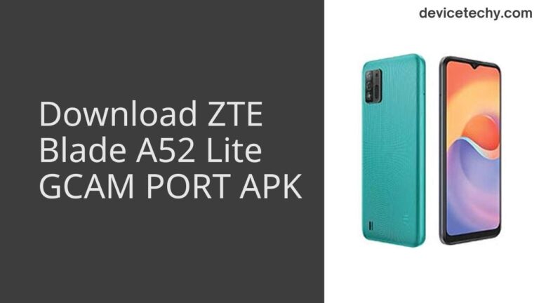 Download ZTE Blade A52 Lite GCAM Port APK