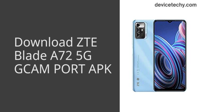 Download ZTE Blade A72 5G GCAM Port APK